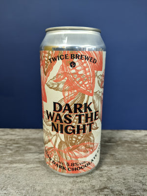 Twice Brewed, Dark Was The Night, Peruvian Dark Chocolate Stout, 5.8%